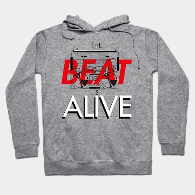 The Beat is Alive Hoodie by ReggieLimited